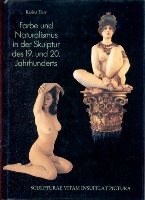 Farbe und Naturalismus in der Skulptur des 19. und 20. …