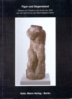 Figur und Gegenstand : Malerei und Plastik in der Kunst …