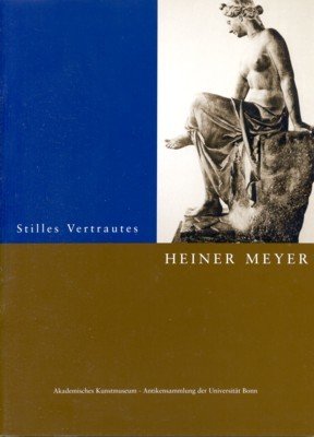 Heiner Meyer: Stilles Vertrautes.