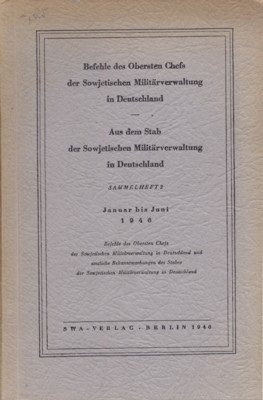 Befehle des Obersten Chefs der Sowjetischen Militärverwaltung in Deutschland. Aus …