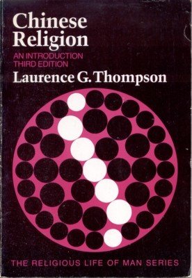 Chinese Religion. An Introduction. The Religious Life of Man Series.