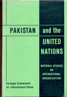 Pakistan and the United Nations. Prepared for the Pakistan Institute …
