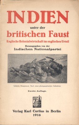 Indien unter der britischen Faust. Englische Kolonialwirtschaft im englischen Urteil. …