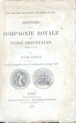 Histoire de la Compagnie Royale des Indes Orientales, 1664-1719.