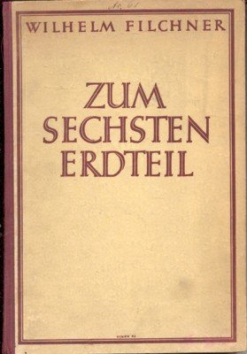 Zum sechsten Erdteil. Die zweite deutsche Südpolar-Expedition.