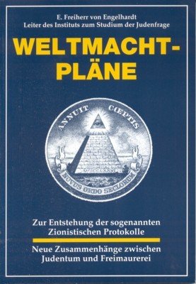 Weltmachtpläne. Zur Entstehung der sogenannten Zionistischen Protokolle. Neue Zusammenhänge zwischen …