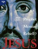 Jesus : Prophet, Messias, Rebell?. Aus dem Engl. von Sabine …