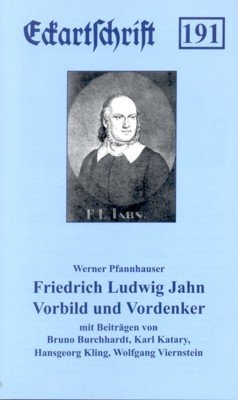 Friedrich Ludwig Jahr. Vorbild und Vordenker. Mit Beiträgen von Bruno …