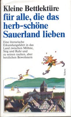 Kleine Bettlektüre für alle, die das herb-schöne Sauerland lieben. Eine …