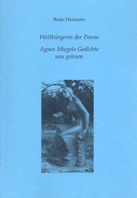Weltbürgerin der Poesie : Agnes Miegels Gedichte neu gelesen. Agnes-Miegel-Gesellschaft: …