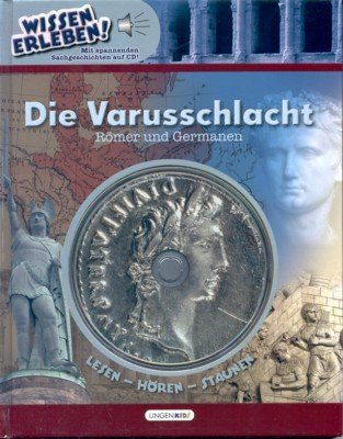 Die Varusschlacht. Römer und Germanen.