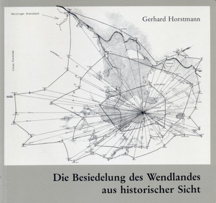 Die Besiedlung des Wendlandes aus historischer Sicht.