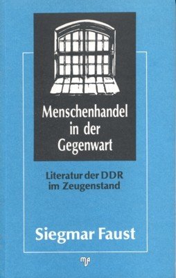 Menschenhandel in der Gegenwart : Literatur der DDR im Zeugenstand. …