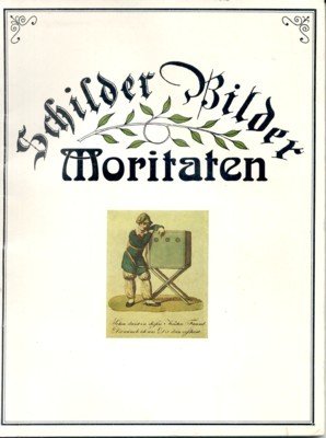 Schilder - Bilder - Moritten. Sonderschau des Museums für Volkskunde …