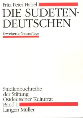 Die Sudeten-Deutschen. Mit Beiträgen von Sigried Canz, Richard W. Eichler, …