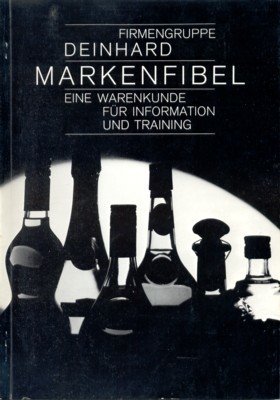 Firmengruppe Deinhard: Markenfibel. Eine Warenkunde für Information und Training.