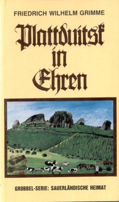 Plattduitsk in Ehren : Gedichte, Dönekes, Schwänke in sauerländ. Mundart. …