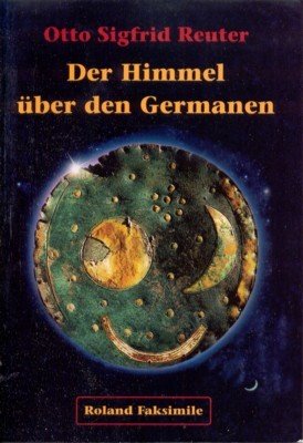 Der Himmel über den Germanen. Faksimile der Originalausgabe München 1936.