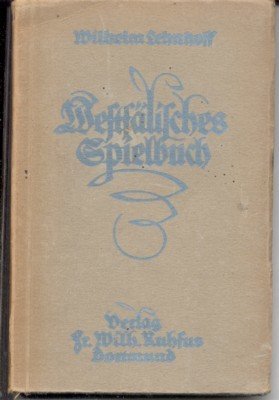 Westfälisches Spielbuch. 365 Jugend- und Volksspiele. Aus Wirklichkeit und Überlieferung …