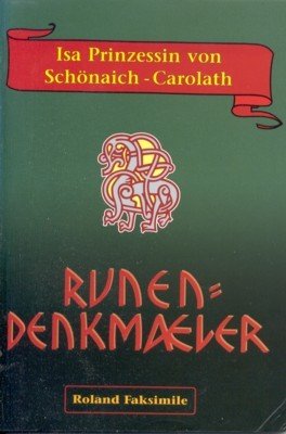 Runendenkmäler. Faksimile der Originalausgabe Urquell-Verlag Erich Röth - Thpringen 1924.