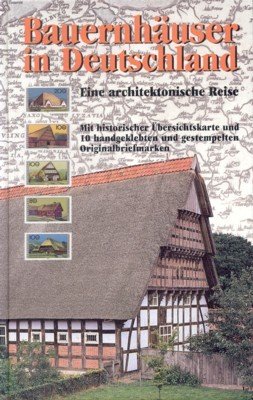 Bauernhäuser in Deutschland. Eine architektonische Reise. Mit historischer Übersichtskarte und …