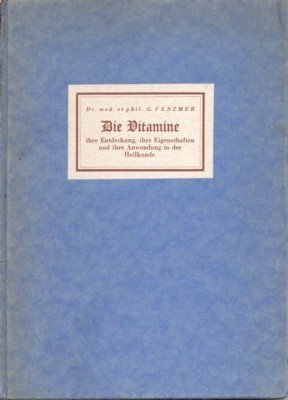 Die Vitamine, ihre Entdeckung, ihre Eigenschaften und ihre Anwendung in …