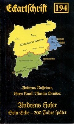 Andreas Hofer : sein Erbe - 200 Jahre später. Österreichische …