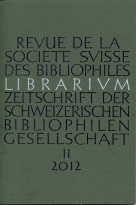 Librarium. Zeitschrift der schweizerischen bibliophilen Gesellschaft. Revue de la societé …