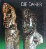 Die Daker : Archäologie in Rumänien. Histor. Museen d. Stadt …