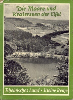 Die Maare und Kraterseen der Eifel. Sechzehn Bildtafeln. Mit einer …