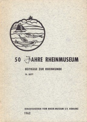 50 Jahre Rheinmuseum. Beiträge zur Rheinkunde, 14. Heft