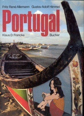 Portugal. Photos: Klaus D. Francke. Text: Fritz René Allemann; Gustav …
