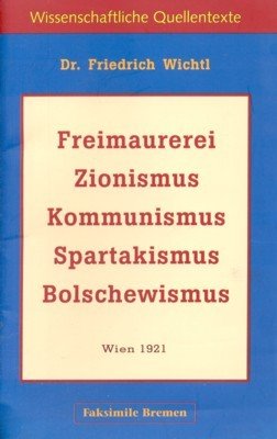 Freimaurerei - Zionismus - Kommunismus - Spartakismus - Boschlewismus.