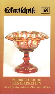 Zerbrechliche Kostbarkeiten. Glas und Porzellan aus Böhmen, Mähren und Schlesien. …