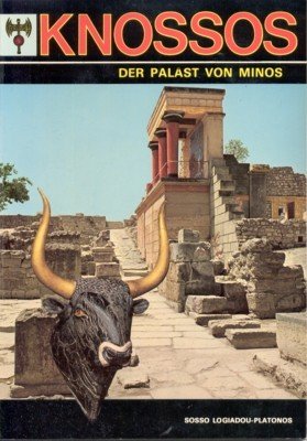 Knossos: Der Palast von Minos. Die minoische Zivilisation. Mythologie - …