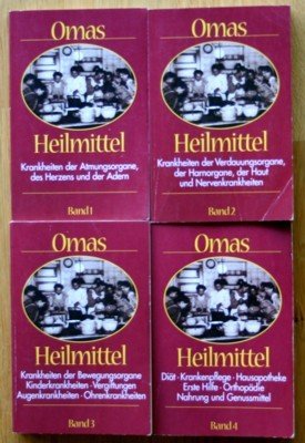 Omas Heilmittel. Band 1: Krankheiten der Atmungsorgane, des Herzens und …