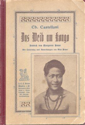 Das Weib am Kongo. Deutsch von Margarete Bruns. Mit einer …