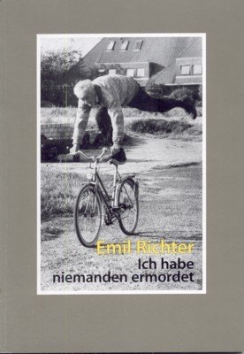 Ich habe niemanden ermordet. Erinnerungen.