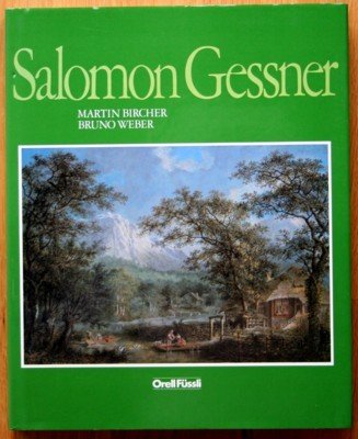 Salomon Gessner. Unter Mitw. von Bernhard von Waldkirch