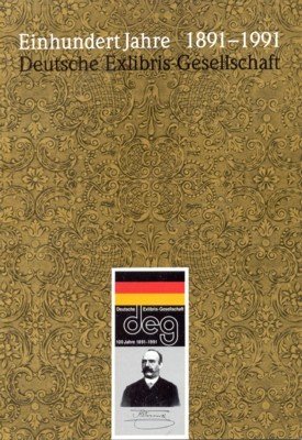 Einhundert Jahre Deutsche Exlibris-Gesellschaft : 1891 - 1991 ; [anlässlich …