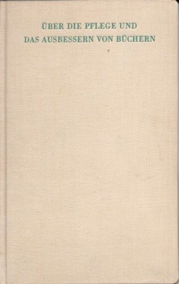 Über die Pflege und das Ausbessern von Büchern.