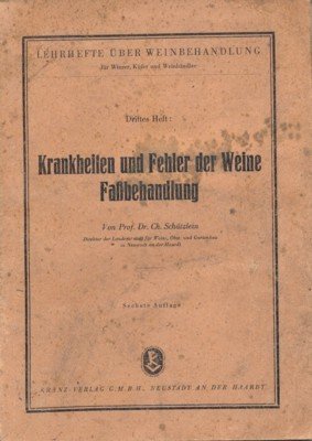 Die Krankheiten und Fehler der Weine, Fallbehandlung. Lehrhefte über Weinbehandlung …