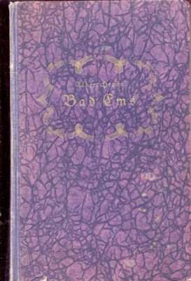 Bad Ems. Bausteine zu einer Ortskunde. Erster Band: Der Heimat …