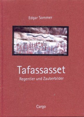 Tafassassett : Regentier und Zauberbilder ; Felsbilder der Sahara und …