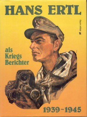 Als Kriegsberichter 1939 - 1945.