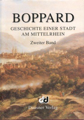 Boppard. Geschichte einer Stadt am Mittelrhein. Herausgegeben von Heinz E. …