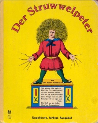 Der Struwwelpeter oder lustige Geschichten und drollige Bilder.
