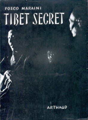 Tibet Secret (Segreto Tibet). Préface de Bernard Berenson.Traduit de l`italien …