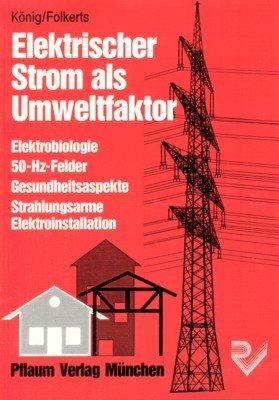 Elektrischer Strom als Umweltfaktor : Elektrobiologie ; 50-Hz-Felder ; Gesundheitsaspekte …