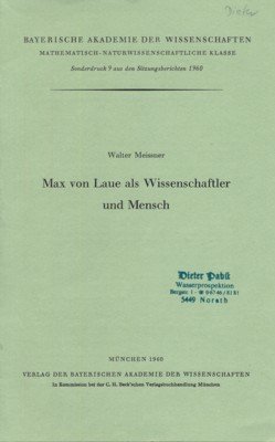 Max von Laue als Wissenschaftler und Mensch. Beyerische Akademie der …